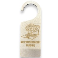 Zawieszka na drzwi NIE PRZESZKADZAĆ PRACUJĘ sklejka brzozowa grawer 3mm
