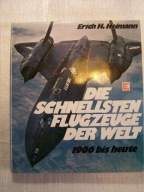NAJSZYBSZE SAMOLOTY ŚWIATA Erich H. Heimann - książka z 1988 roku.