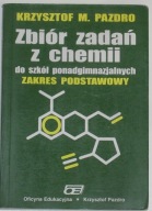 Zbiór zadań z chemii do szkół ponadgimnazjalnych ZP. - Krzysztof M. Pazdro