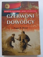 CZERWONI DOWÓDCY Korpus Oficerski Armii Czerwonej Roger R. Reese