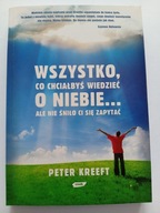 Wszystko, co chciałbyś wiedzieć o Niebie ale nie śniło ci się Peter Kreeft