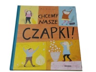 Eva Lindström Chcemy nasze czapki!
