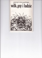WILK, PSY I LUDZIE ADOLF DYGASIŃSKI