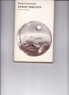 Żywot wieczny Ryszard Liskowacki