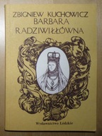 Zbigniew Kuchowicz - Barbara Radziwiłłówna