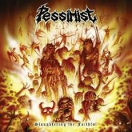 PESSIMIST - SLAUGHTERING THE FAITHFUL /nowa/CD