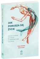 Jak porusza się życie Wzorce ruchowe, percepcja Caryn McHose, Kevin Frank