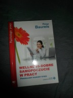 Wellness Dobre samopoczucie w pracy Pokonujemy biurowy stres Helga Baureis