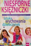 Niesforne księżniczki Sztuka wychowania dziewczynek Melissa Trevathan