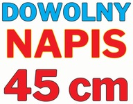 Naklejki TWÓJ WŁASNY NAPIS Dowolny Tekst 45cm