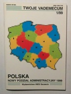 TWOJE VADEMECUM 1/99 POLSKA NOWY PODZIAŁ ADMINISTRACYJNY 1999