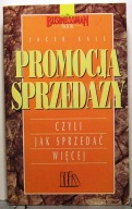Promocja sprzedaży czyli Jak Sprzedać Więcej, Jacek KALL [Warszawa 1999]