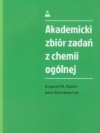 Akademicki zbiór zadań z chemii ogólnej Pazdro Krzysztof M, Rola-Noworyta