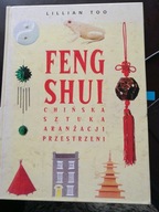 FENG SHUI - CHIŃSKA SZTUKA ARANŻACJI PRZESTRZENI Lillian Too
