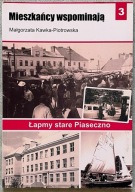 MIESZKAŃCY WSPOMINAJĄ ŁAPMY STARE PIASECZNO CZĘŚĆ 3 - Kawka Piotrowska