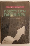 Koszty i ich rachunek Kompendium wiedzy Danuta Maciejowska