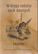 W kręgu rodziny epok dawnych. Przemoc ; jak nowa