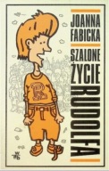 Szalone życie Rudolfa. Joanna Fabicka