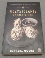 OCZYSZCZANIE ENERGETYCZNE Barbara Moore ILLUMINATIO