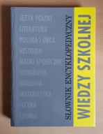 SŁOWNIK ENCYKLOPEDYCZNY WIEDZY SZKOLNEJ