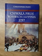 Chwała Prus. Rossbach i Lutynia 1757 - Christopher Duffy
