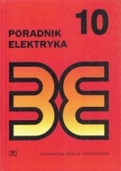 Poradnik elektryka. Tom 10 Praca zbiorowa