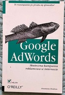 Google AdWords Skuteczna kampania reklamowa w internecie Anastasia Holdren