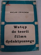 Wstęp do teorii filmu dydaktycznego Strykowski