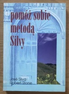 Pomóż sobie metodą Silvy Jose Silva Robert Stone