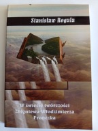 W świecie twórczości Zbigniewa Włodzimierza Frączka Stanisław Rogala NOWA