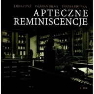 Apteczne reminiscencje APTEKI XIX w. GALICJA