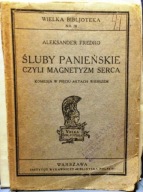 Śluby panieńskie czyli magnetyzm serca, Al. FREDRO [IW Bibl. Polska 1917]