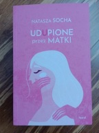 Udupione przez matki Natasza Socha stan jak nowy, raz przeczytana