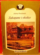 ZAKOPANE i okolice (Przewodnik), Andrzej PACZKOWSKI [SiT 1984]