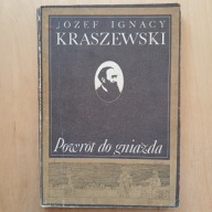 Józef Ignacy Kraszewski - Powrót do gniazda