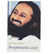 Świętowanie ciszy Sri Sri Ravi Shankar
