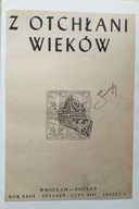 Z OTCHŁANI WIEKÓW R. XXIII 1957 z. 1-6