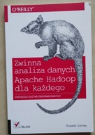 Zwinna analiza danych. Apache Hadoop dla każdego Russell Jurney