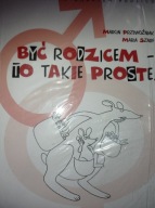Być rodzicem- to takie proste! M.Przewoźniak