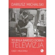 To była bardzo dobra telewizja Dariusz Michalski