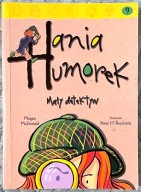 Hania Humorek Mały detektyw - Megan Mcdonald Tom 9
