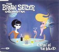 E - The Brian Setzer Orchestra Gettin' In The Mood