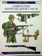 Amerykański ekwipunek bojowy 1910-88 Gordon Rottman, Ron Volstad
