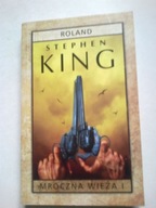 Mroczna Wieża Tom 1 Roland Stephen King