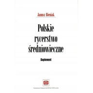 Polskie rycerstwo średniowieczne Suplement Bieniak