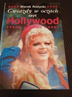 MAREK RÓŻYCKI - GWIAZDY W OCZACH CZYLI HOLLYWOOD PO POLSKU