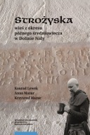 Strożyska wieś z okresu późnego średniowiecza w Dolinie Nidy ; jak nowa