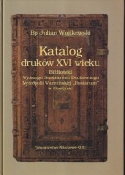 Katalog druków XVI wieku Biblioteki Wyższego Seminarium Duchownego Hosianum