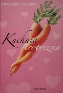 Kuchnia erotyczna Barbara Jakimowicz - Klein