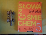 Słowa z uśmiechem Język polski Literatura i kultura 5 Podręcznik A. Żegleń